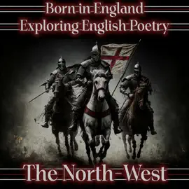 Born in England – Exploring English Poetry - The North-West: A celebration of English poems