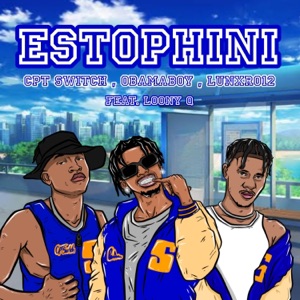 Estophini (feat. Loony Q)