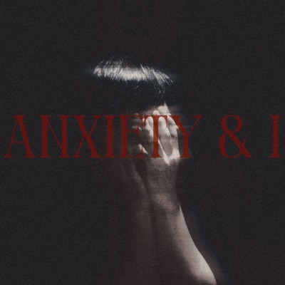 Anxiety & I - EP