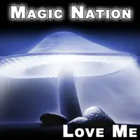 Love Me" — "Magic Nation