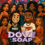Dove Soap (feat. ItsMikeyMan) - Single