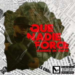 QUE NADIE FORCE