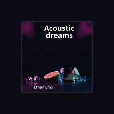 收听 Ethan Eros、观看音乐视频、阅读小传、查看巡演日期等 ！