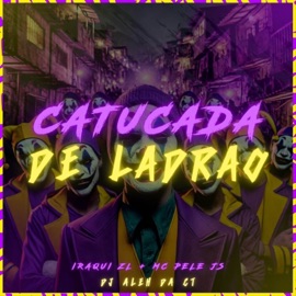 Catucada de Ladrão DJ Aleh da CT, Iraqui Zl & MC Pele JS