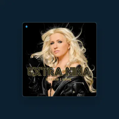 Listen to Extra Nina, watch music videos, read bio, see tour dates & more!