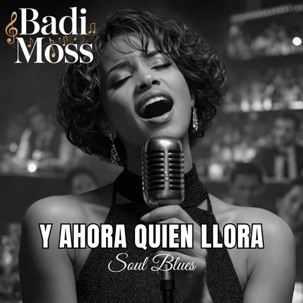Y Ahora Quien Llora - Single - Badi Moss