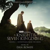 A Knight of the Seven Kingdoms: Season 1 (Soundtrack from the HBO® Original Series) - Dan Romer