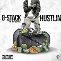 HUSTLIN (feat. D-Black Da Reaper) - Single - GStackSwagg