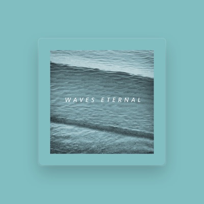 Waves Eternal
