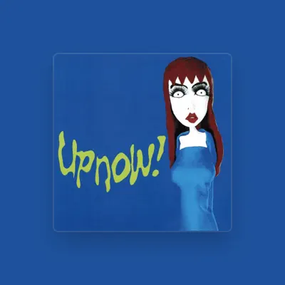 Listen to upnow!, watch music videos, read bio, see tour dates & more!
