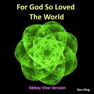 For God So Loved The World (feat. Felicia & Liam) [Abbey Vine Version] - Single