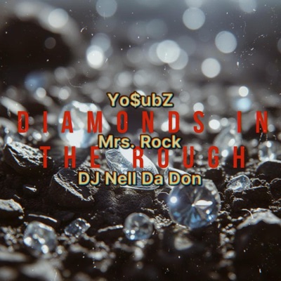 Diamonds in the Rough (feat. Mrs. Rock & Dj Nell Da Don) - Single