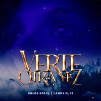 Verte Otra Vez - Single - Krlos Solis & Landy El 13