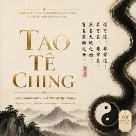 Tao Te Ching: Original Text with Modern Translation, Summary and Commentary  (Unabridged)