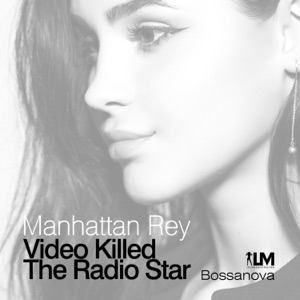 Video Killed the Radio Star (Bossanova)