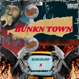 BUNKN TOWN (feat. Bigg Bobbyy) RAGA LOO