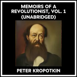Memoirs Of A Revolutionist, Vol. 1 (Unabridged)