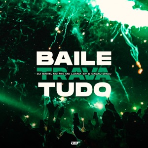 Baile Trava Tudo