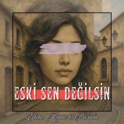 Eski Sen Değilsin (feat. Pusula AG) - Single
