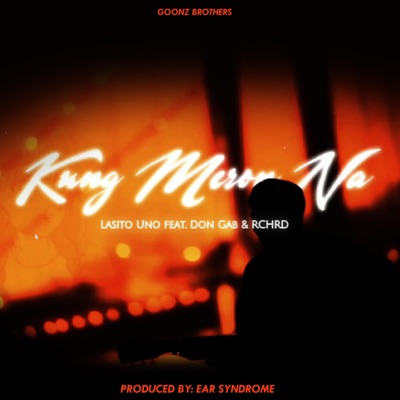 Kung Meron Na (feat. Don Gab & RCHRD) - Single