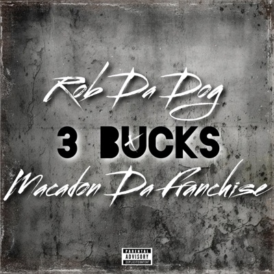 3 Bucks (feat. Macadon DaFranchi$e) - Single