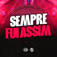 Sempre Fui Assim - Single - MC BIEL SJ, Yuri Redicopa & DJ BRN