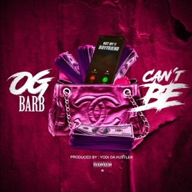Can't Be Og Barb