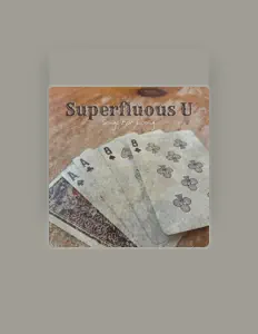 Listen to Superfluous U, watch music videos, read bio, see tour dates & more!
