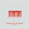 THERE WILL BE BLOOD