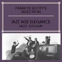 Francis Scott's Selection, Vol. 19 - Jazz Age Elegance - Jazz Gillum