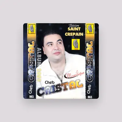 Listen to Cheb Cristal, watch music videos, read bio, see tour dates & more!