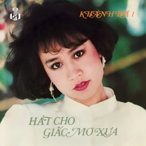 Hát Cho Giấc Mơ Xưa (Remastered)