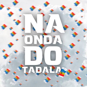Na Onda do Tadala