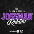 Jossman Riddim (feat. Deloha) by Vanom