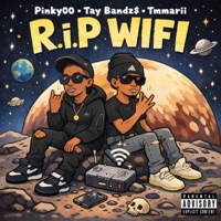 R.I.P. WIFI (feat. Pinky00 & Tmmariii) - Single - Tay BandZ$