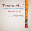 Twice as Weird: A Memoir About Twice Exceptionality (Unabridged) - Peter Flom
