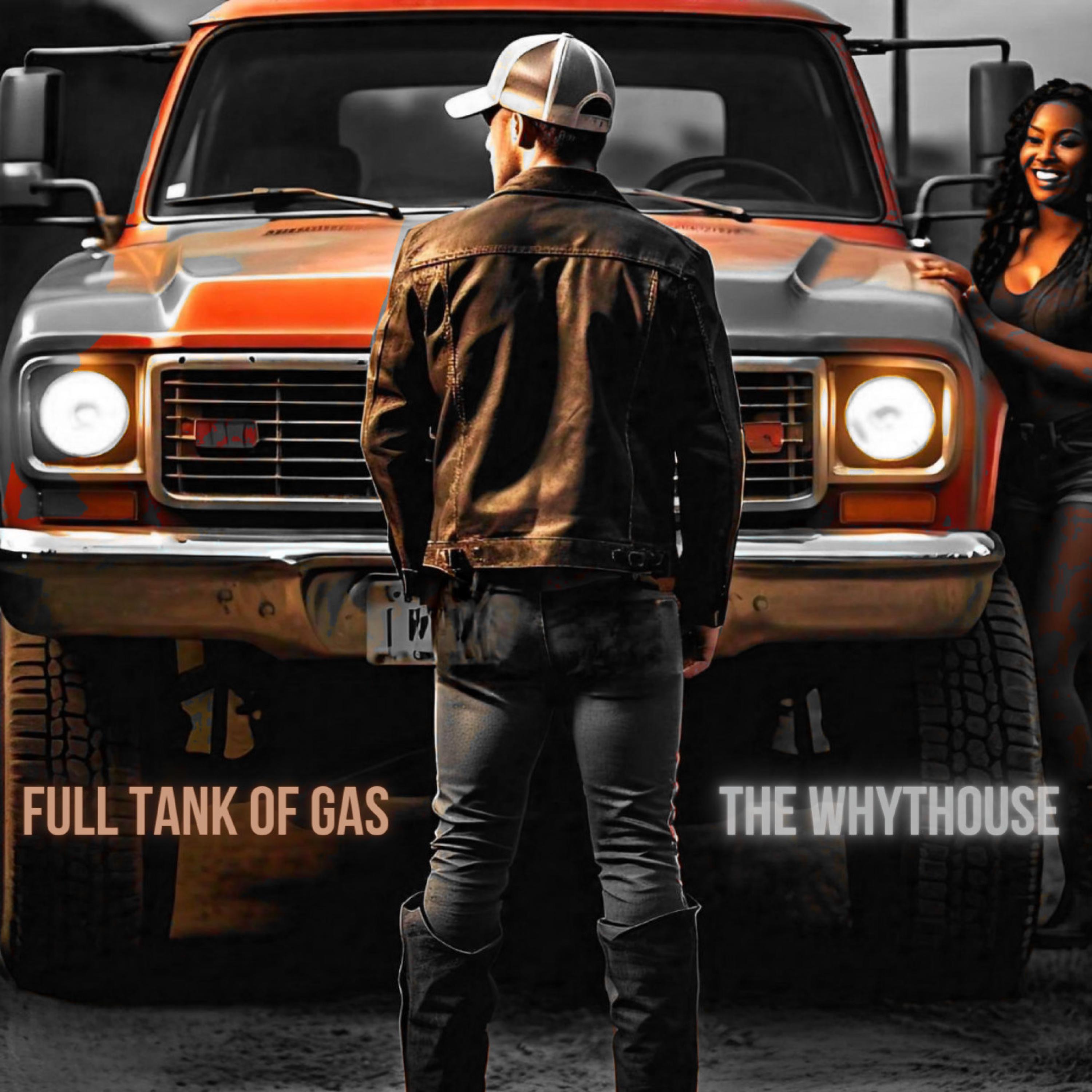 Full Tank of Gas - The Whythouse