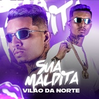 Sua Maldita - Single - Vilão da Norte