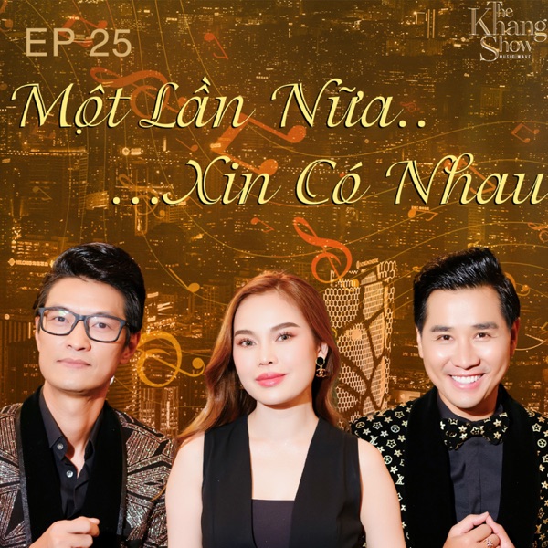 The Khang Show (EP25 Một Lần Nữa... Xin Có Nhau) - EP