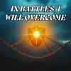 In Battles, I Will Overcome