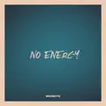 No energy