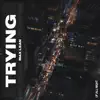 Trying