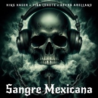 Sangre Mexicana (feat. Keyra Arellano & Tiba Lokote) - Single - King Kaser