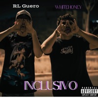 I N C L U S I V O (feat. WhiteHoney) - Single - RLGüero