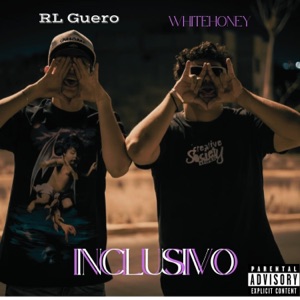 I N C L U S I V O (feat. WhiteHoney)