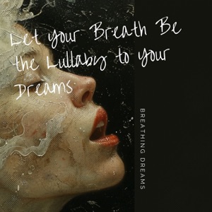 Let Your Breath Be the Lullaby to Your Dreams