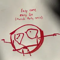 Easy Come, Easy Go