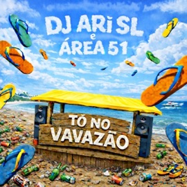 Tô No Vavazão (feat. Área 51) Ari SL Remixes