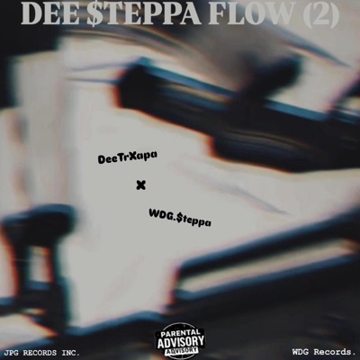 Dee $teppa Flow 2 (feat. WDG.$teppa) - Single