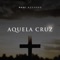 Aquela Cruz artwork